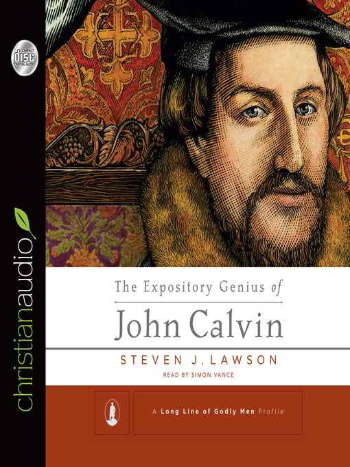 Title details for Expository Genius of John Calvin by Steven J. Lawson - Available